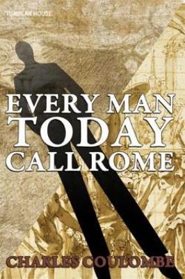 Everyman Today Call Rome by Charles A. Coulombe — Tumblar House Books