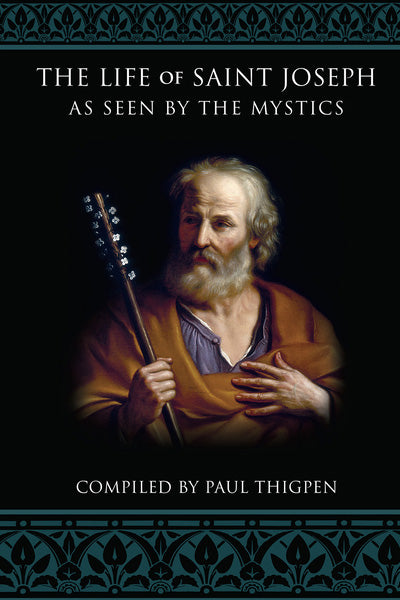 The Life of Saint Joseph as Seen by the Mystics