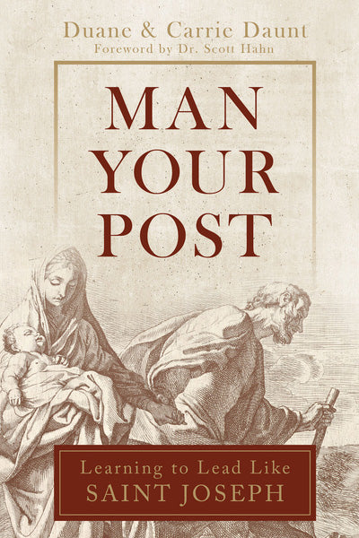Man Your Post: Learning to Lead Like St. Joseph
