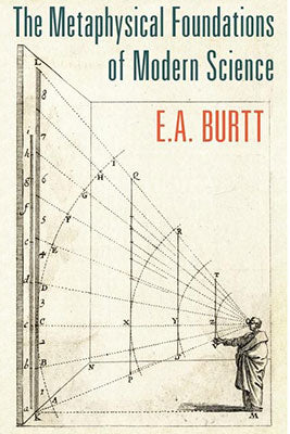 The Metaphysical Foundations of Modern Science — Tumblar House Books
