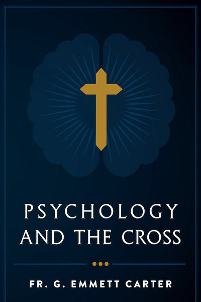 Psychology and the Cross by Fr. G. Emmett Carter — Tumblar House ...