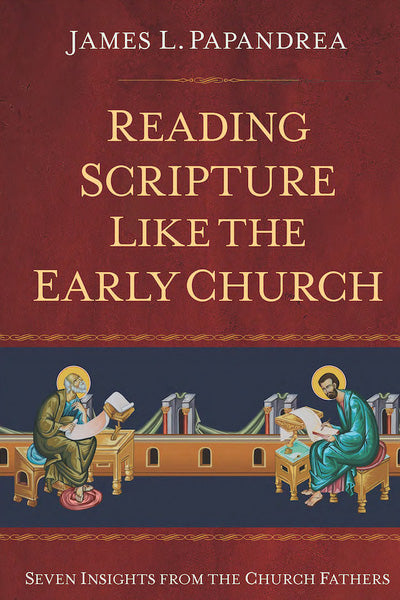 Reading Scripture Like the Early Church