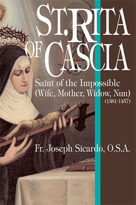 St. Rita of Cascia: Saint of the Impossible
